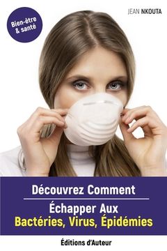 portada Découvrez Comment Echapper Aux Bactéries, Virus, Epidémies (in French)