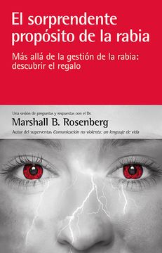 portada El Sorprendente Propósito de la Rabia: Más Allá de la Gestión de la Rabia: Descubrir el Regalo (in Spanish)