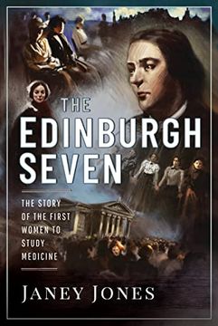 portada The Edinburgh Seven: The Story of the First Women to Study Medicine (en Inglés)