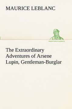 portada the extraordinary adventures of arsene lupin, gentleman-burglar (en Inglés)