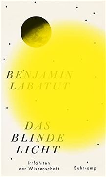 portada Das Blinde Licht: Irrfahrten der Wissenschaft (Suhrkamp Taschenbuch) (in German)