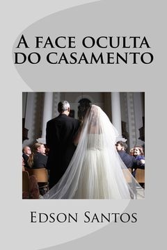 portada A face oculta do casamento (in Portuguese)
