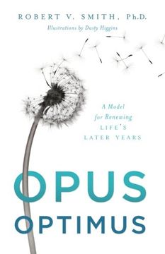 portada Opus Optimus: A Model for Renewing Life's Later Years