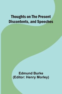 portada Thoughts on the Present Discontents, and Speeches (en Inglés)