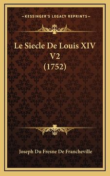 portada Le Siecle De Louis XIV V2 (1752) (en Francés)