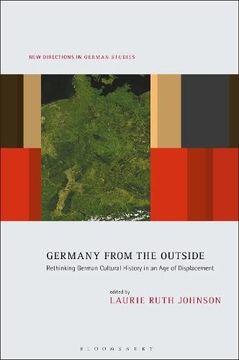portada Germany From the Outside: Rethinking German Cultural History in an age of Displacement (New Directions in German Studies) (en Inglés)