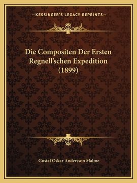 portada Die Compositen Der Ersten Regnell'schen Expedition (1899) (en Alemán)