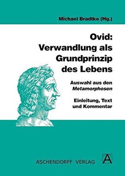 portada Ovid: Verwandlung als Grundprinzip des Lebens: Auswahl aus den Metamorphosen (en Latin)