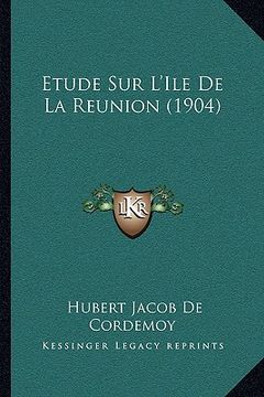 portada Etude Sur L'Ile De La Reunion (1904) (en Francés)
