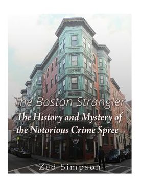 portada The Boston Strangler: The History and Mystery of the Notorious Crime Spree (in English)