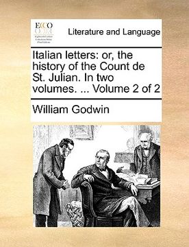 portada italian letters: or, the history of the count de st. julian. in two volumes. ... volume 2 of 2 (en Inglés)