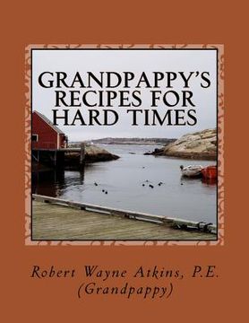 portada Grandpappy's Recipes for Hard Times (en Inglés)