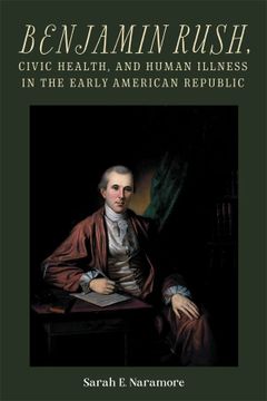 portada Benjamin Rush, Civic Health, and Human Illness in the Early American Republic (Rochester Studies in Medical History, 52) (en Inglés)