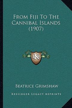portada from fiji to the cannibal islands (1907) (en Inglés)