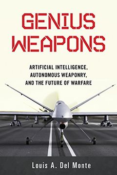 portada Genius Weapons: Artificial Intelligence, Autonomous Weaponry, and the Future of Warfare (en Inglés)