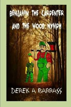 portada Benjamin the Carpenter and the Wood Nymph (en Inglés)
