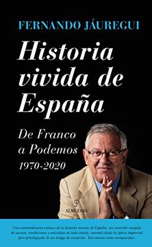 portada Historia Vivida de España. De Franco a Podemos (Memorias y biografías)
