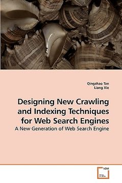 portada designing new crawling and indexing techniques for web search engines (en Inglés)