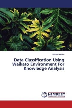 portada Data Classification Using Waikato Environment For Knowledge Analysis (en Inglés)