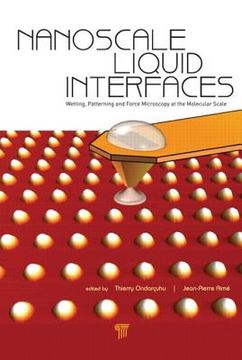 portada Nanoscale Liquid Interfaces: Wetting, Patterning and Force Microscopy at the Molecular Scale (in English)