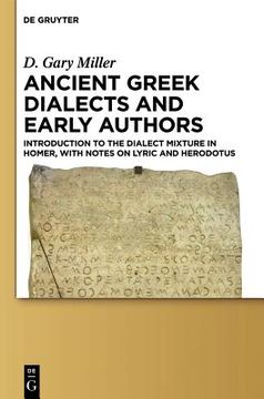 portada Ancient Greek Dialects and Early Authors: Introduction to the Dialect Mixture in Homer, With Notes on Lyric and Herodotus (en Inglés)