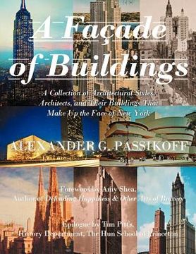 portada a fa ade of buildings: a collection of architectural styles, architects, and their buildings that make up the face of new york