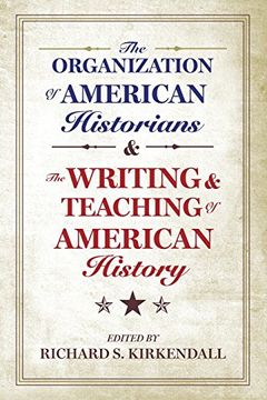 portada The Organization of American Historians and the Writing and Teaching of American History 