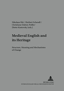 portada Medieval English and Its Heritage: Structure, Meaning and Mechanisms of Change (Studies in English Medieval Language and Literature)