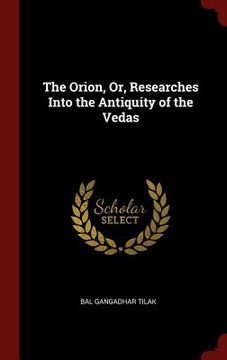 portada The Orion, Or, Researches Into the Antiquity of the Vedas (in English)