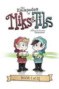 portada The Escapades of Miks & Tibs: Book I of III (in English)