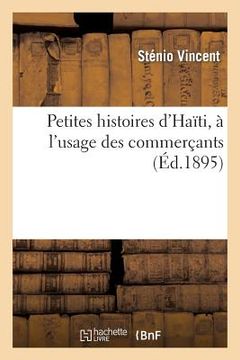 portada Petites Histoires d'Haïti, À l'Usage Des Commerçants (en Francés)