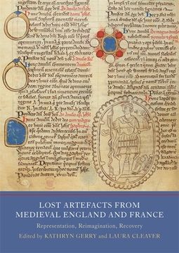 portada Lost Artefacts from Medieval England and France: Representation, Reimagination, Recovery (en Inglés)