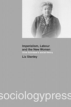 portada imperialism, labour and the new woman: olive schreiner's social theory