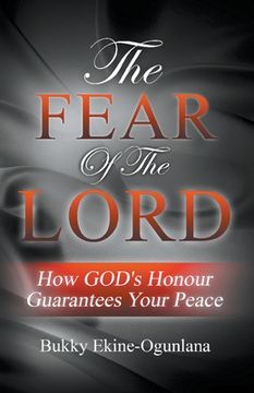 portada The Fear of the Lord: How God's Honour Guarantees Your Peace (en Inglés)