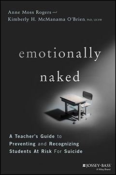 portada Emotionally Naked: A Teacher′S Guide to Preventing Suicide and Recognizing Students at Risk (in English)