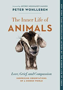 portada The Inner Life of Animals: Love, Grief, and Compassion--Surprising Observations of a Hidden World: 2 (The Mysteries of Nature) 