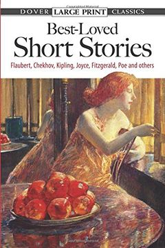 portada Best-Loved Short Stories: Flaubert, Chekhov, Kipling, Joyce, Fitzgerald, poe and Others (Dover Large Print Classics) (en Inglés)