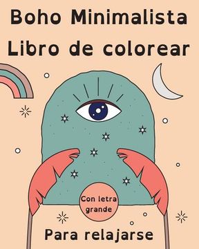 portada Boho Minimalista Libro de Colorear con Letra Grande para Relajarse: 60 Páginas para Colorear Simples y Abstractas