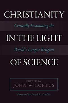 portada Christianity in the Light of Science: Critically Examining the World's Largest Religion