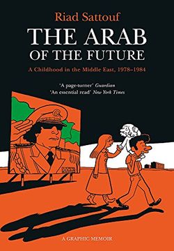portada The Arab of the Future: A Childhood in the Middle East, 1978-1984 - A Graphic Memoir Volume 1
