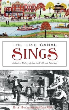 portada The Erie Canal Sings: A Musical History of New York's Grand Waterway (en Inglés)