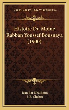 portada Histoire Du Moine Rabban Youssef Bousnaya (1900) (in French)