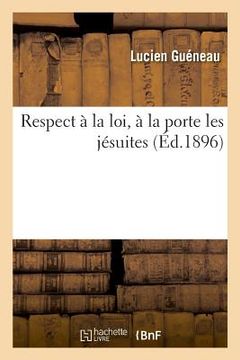 portada Respect À La Loi, À La Porte Les Jésuites (en Francés)