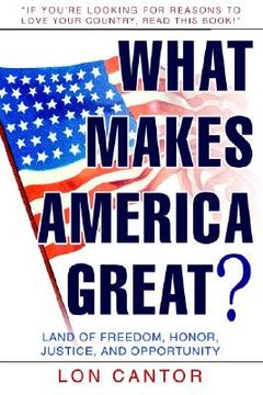 portada what makes america great?: land of freedom, honor, justice, and opportunity