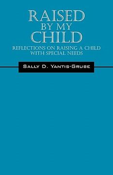 portada raised by my child: reflections on raising a child with special needs (en Inglés)