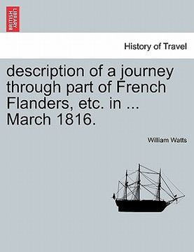portada description of a journey through part of french flanders, etc. in ... march 1816. (en Inglés)