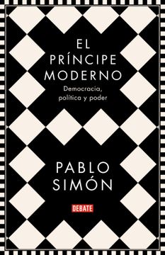 portada El Príncipe Moderno: Democracia, Política y Poder