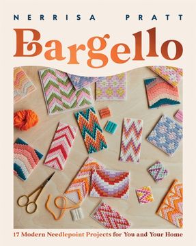 Bargello: 17 Modern Needlepoint Projects for you and Your Home