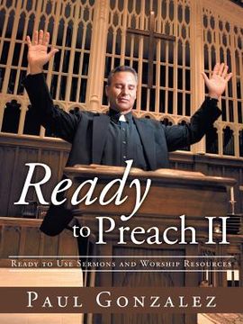 portada Ready to Preach II: Ready to Use Sermons and Worship Resources (en Inglés)