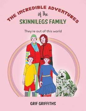 portada The Incredible Adventures of the Skinnilegs Family (en Inglés)